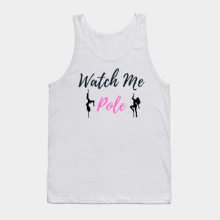 Watch Me Pole - Pole Dance Design Tank Top